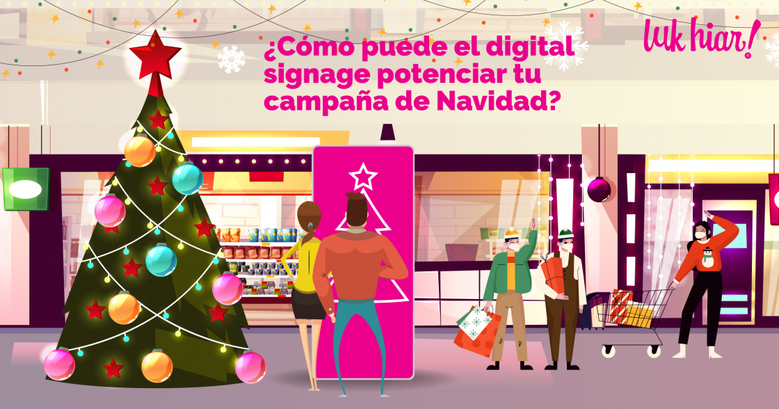Qué papel tiene el digital signage en tu campaña de Navidad? - luk hiar!